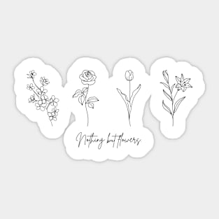 Nothing But Flowers Sticker